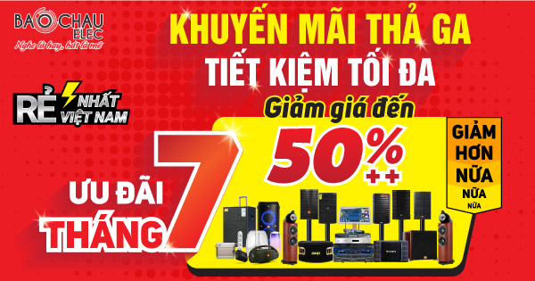 Ưu đãi tháng 7 - khuyến mãi thả ga, tiết kiệm tối đa