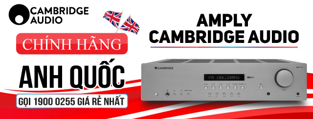 Amply Cambridge Audio chính hãng