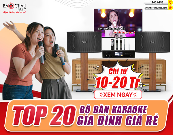 Top 20 bộ dàn karaoke gia đình giá rẻ
