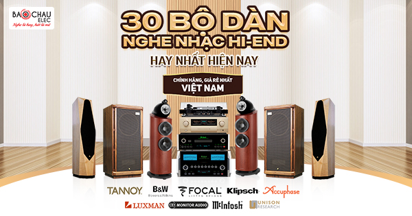 TOP 30+ Bộ Dàn Nghe Nhạc Hi-End Chính Hãng Giá Rẻ Nhất Việt Nam
