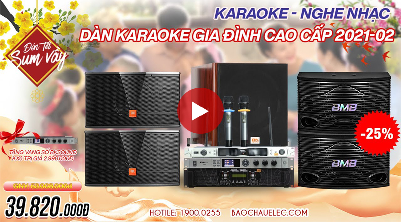 Dàn karaoke gia đình cao cấp 2021-02