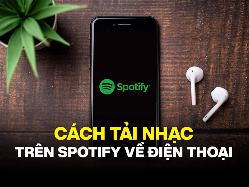 cách tải nhạc từ Spotify về điện thoại