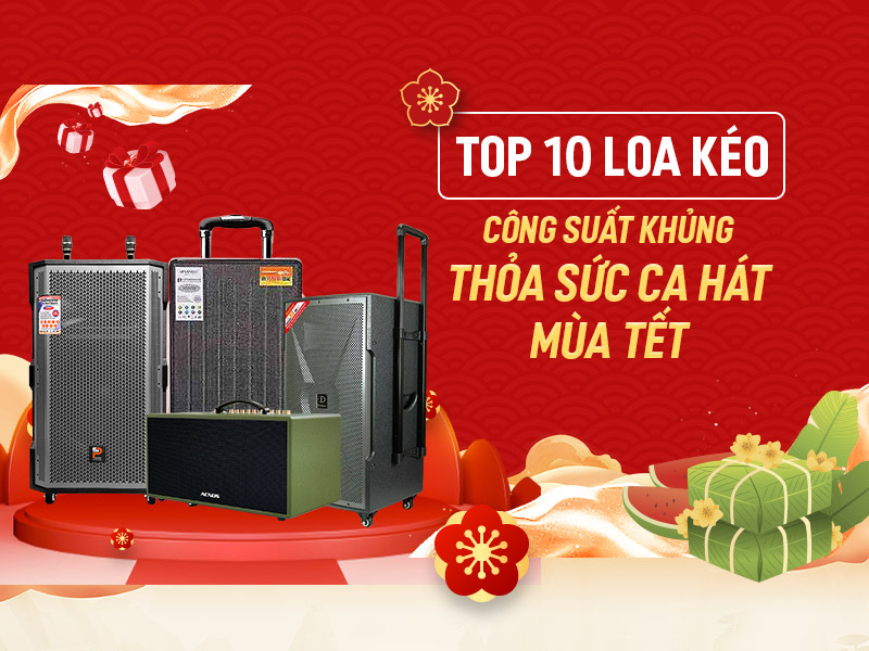 Top 10 loa kéo hát karaoke công suất khủng thỏa sức ca hát mùa Tết 2022