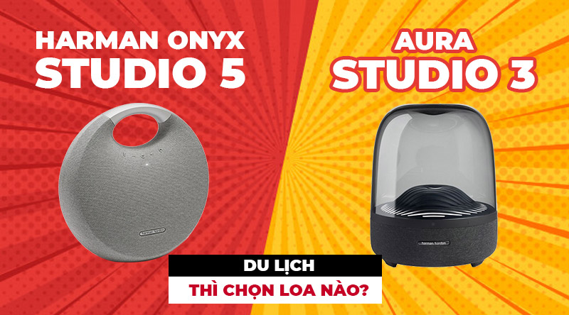 So sánh loa Harman Onyx Studio 5 vs Aura Studio 3