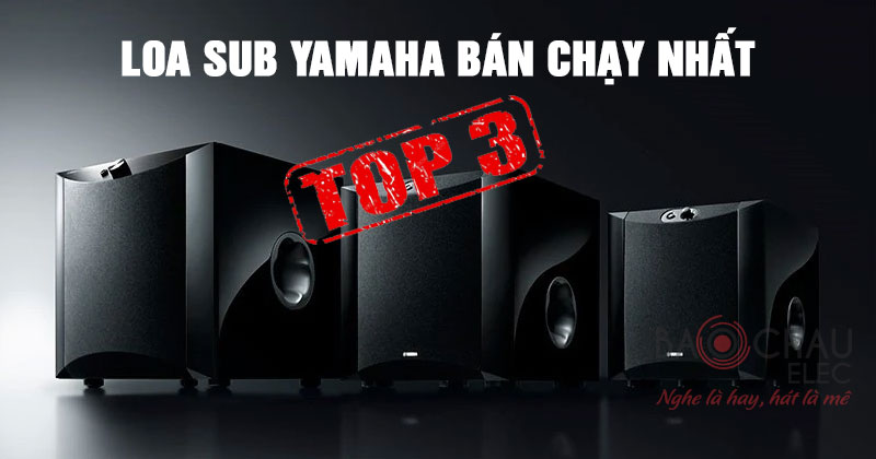 top loa sub điện yamaha bán chạy nhất