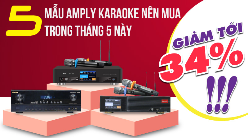 5 mẫu amply karaoke giảm đến 34% nên mua trong tháng 5 này
