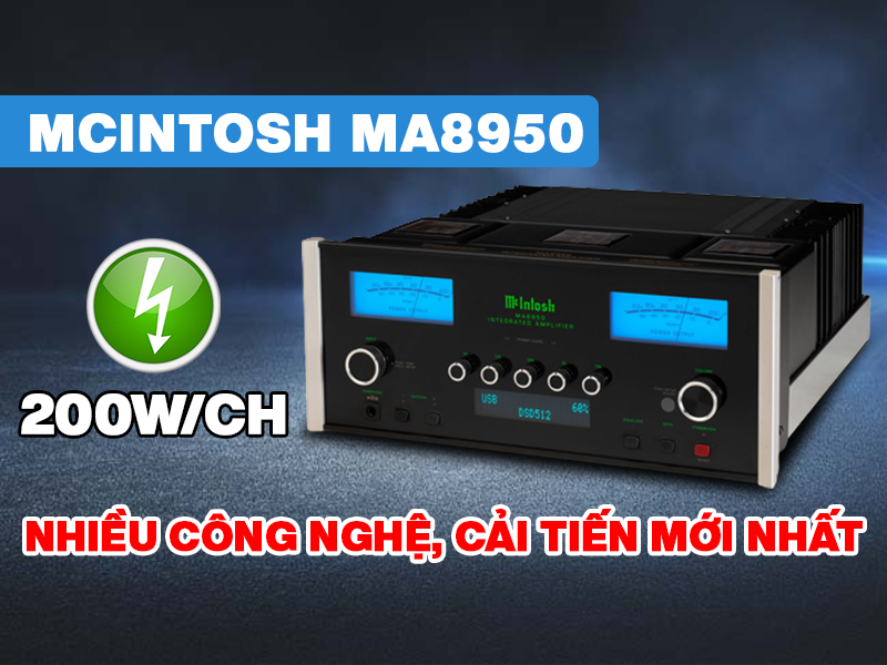 McIntosh MA8950: Công suất 200W/kênh, nhiều công nghệ, cải tiến mới nhất của Gã Khổng Lồ Xanh