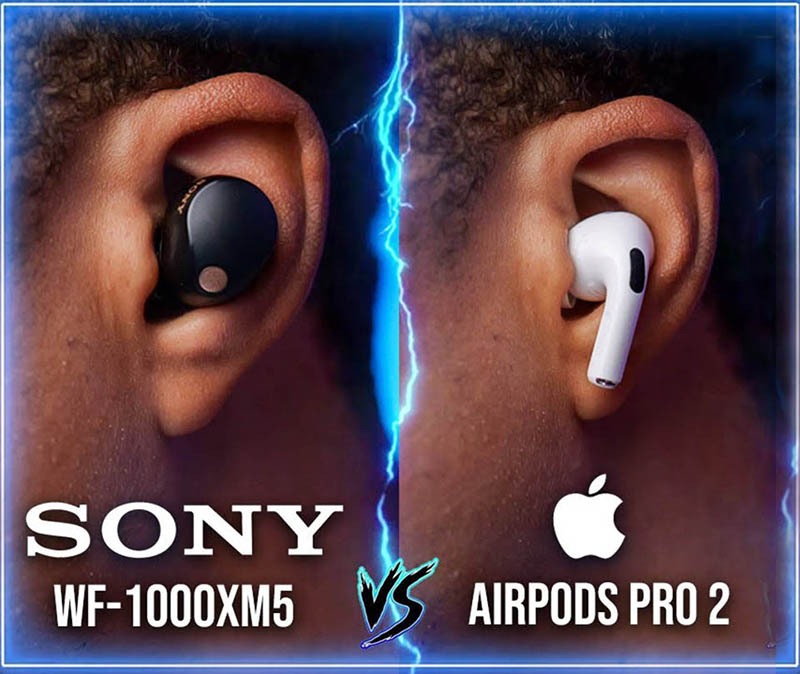 So sánh Sony WF-1000XM5 và AirPods Pro 2: Chiếc nào hợp với bạn?