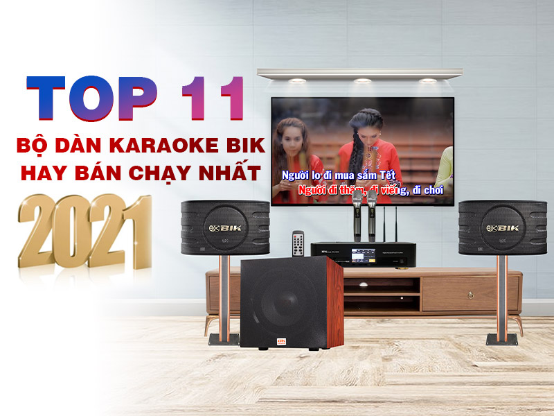 Top 11 bộ dàn karaoke BIK hay bán chạy nhất 2021, giá rẻ bất ngờ 