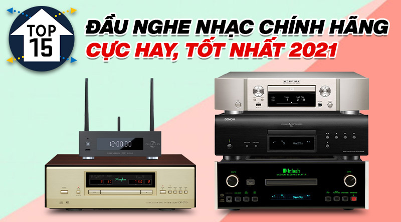 top 15 đầu nghe nhạc chính hãng tốt nhất 2021