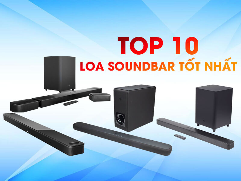 Top 10 Loa soundbar tốt nhất dành cho Tivi năm 2022