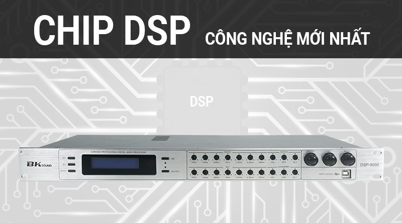 Vang số chỉnh cơ BKSound DSP 9000 sử dụng công nghệ DSP mới nhất