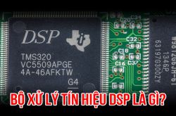 Bộ xử lý tín hiệu DSP là gì? Ứng dụng như nào?