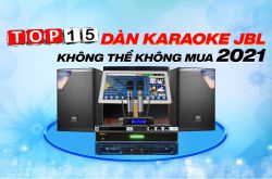 Top 15 bộ dàn karaoke JBL không thể không mua trong năm 2021