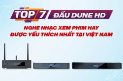 Top 7 Đầu Dune HD nghe nhạc xem phim hay được yêu thích nhất tại Việt Nam