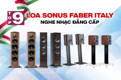 Top 9 Loa Sonus Faber Italy nghe nhạc đẳng cấp bán chạy nhất 2021 