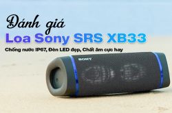 Đánh giá Loa Sony SRS XB33: Chống nước IP67, đèn LED đẹp, chất âm cực hay