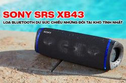 Sony SRS XB43: Loa bluetooth dư sức chiều những đôi tai khó tính nhất