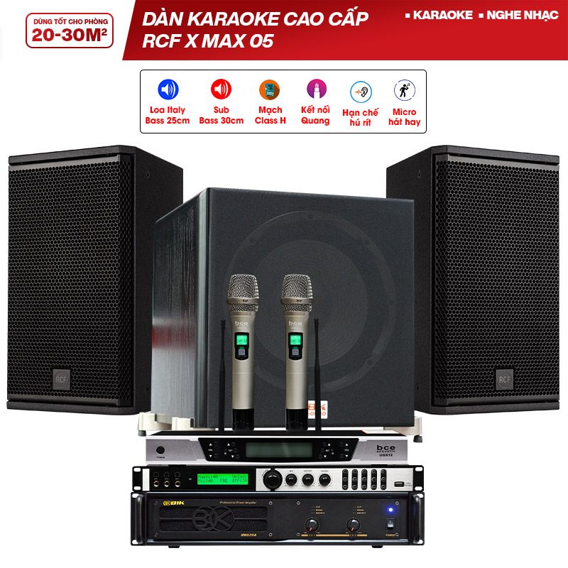 Dàn karaoke cao cấp RCF X-MAX 05 (RCF X MAX 10, BIK VM620A, BKSound X6 Luxury, BKSound SW512B, BCE UGX12)