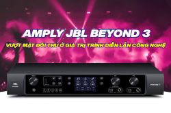 Amply JBL Beyond 3: Vượt mặt đối thủ ở giá trị trình diễn lẫn công nghệ