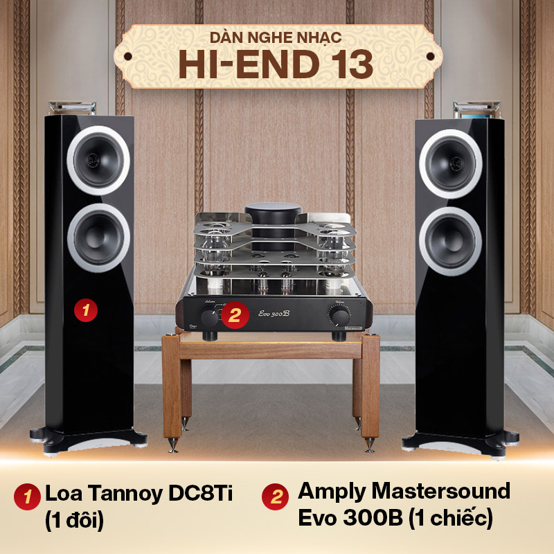 Dàn nghe nhạc Hi-End 13 (Tannoy DC 8Ti + Mastersound Evo 300B)