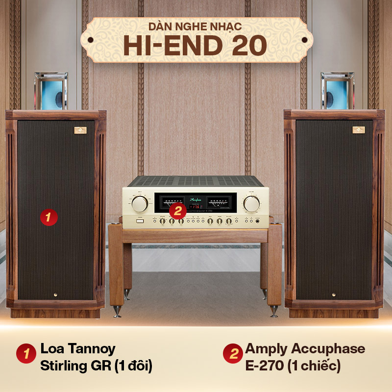 Dàn nghe nhạc Hi-End 20 (Tannoy Stirling GR + Accuphase E-270)