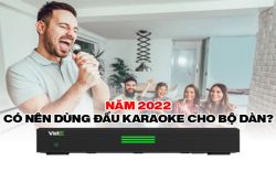 Năm 2022: Có nên dùng đầu karaoke cho bộ dàn?