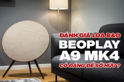 Đánh giá Loa B&O Beoplay A9 MK4: Có đáng để sở hữu ?