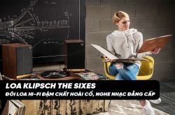 Loa Klipsch The Sixes: Đôi Loa Hi-Fi đậm chất hoài cổ, nghe nhạc đẳng cấp