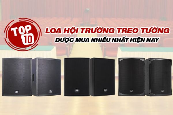 Top 10 loa hội trường treo tường được mua nhiều nhất hiện nay