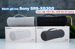 Đánh giá loa Sony SRS-XG300: Cao cấp, hiện đại, chất âm ấn tượng