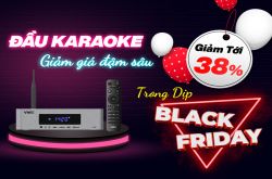 Đầu karaoke giảm giá đậm sâu tới 38% trong dịp Black Friday 2022, Xem ngay!