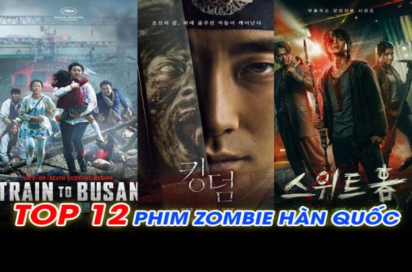 TOP 12 Phim Zombie Hàn Quốc Hay Khó Cưỡng !
