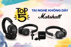 Top 5 tai nghe không dây Marshall được chọn mua nhiều nhất hiện nay