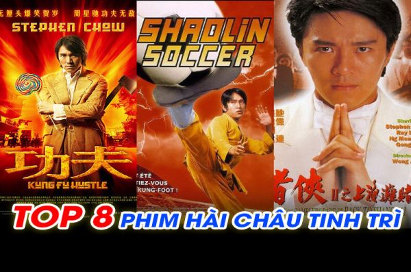 TOP 8 Phim Hài Châu Tinh Trì Xem Cười Không Ngừng