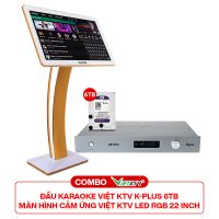 Combo Đầu Việt KTV K-Plus 6T + Màn Việt KTV Led RGB 22 inch