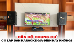 Căn Hộ Chung Cư Có Lắp Dàn Karaoke Gia Đình Hay Không?