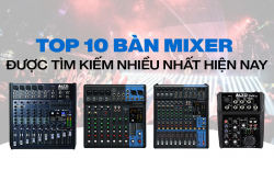Top 10 Bàn Mixer được tìm kiếm nhiều nhất hiện nay
