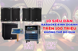 Top 10 siêu dàn karaoke kinh doanh trên 100 triệu không thể bỏ qua?