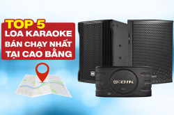 Top 5 Loa Karaoke bán chạy nhất tại Cao Bằng