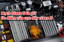 Mạch Class D là gì? Ưu điểm của cục đẩy công suất class D?