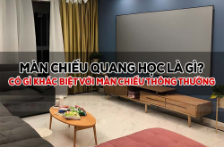 Màn chiếu quang học là gì? Có gì khác biệt với màn chiếu thông thường