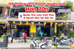 Lắp đặt dàn Line Array trị giá hơn 70 triệu cho quán The LyLy Irish Pub & Sprots Bar tại Hội An (Array Temeisheng LT-15, Alto Live 802, BIK BJ-U100) 