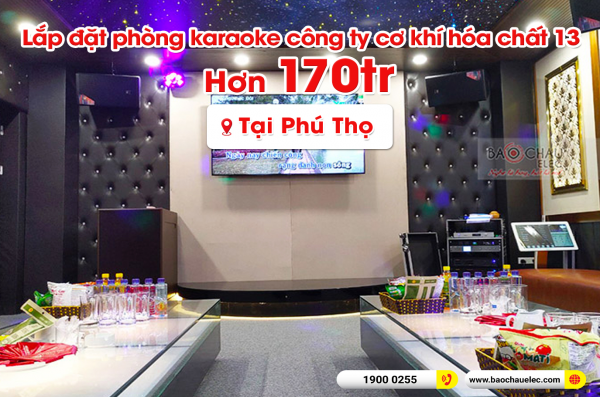 Lắp đặt phòng karaoke cho công ty THHH Một Thành Viên Cơ Khí Hóa Chất 13 tại Phú Thọ