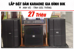 Lắp bịa đặt dàn karaoke BIK 27tr mang đến anh Vũ bên trên Sóc Trăng (BIK BSP 8012, VM420A, Nex FX 13 Max, U900 Plus X Ver 2) 