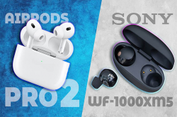 So sánh Sony WF-1000XM5 và AirPods Pro 2: Chiếc nào hợp với bạn?