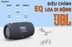 Cách chỉnh EQ trên các mẫu loa bluetooth JBL chi tiết, hiệu quả
