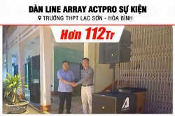 Lắp đặt dàn Line Array Actpro sự kiện hơn 112tr cho Trường THPT Lạc Sơn tại Hòa Bình (Actpro A2 Suit Neo, KP500, TS-18A8000,…) 