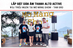 Lắp đặt dàn âm thanh Alto Active cho DJ Triệu Muzik tại Mơ Màng Show - Tam Đảo 