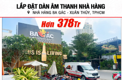 Lắp đặt dàn âm thanh hơn 378tr cho nhà hàng Ba Gác ở Xuân Thủy, TPHCM (BIK KSP 8012, W181, TD8004, ASD 4080, Live1604...)